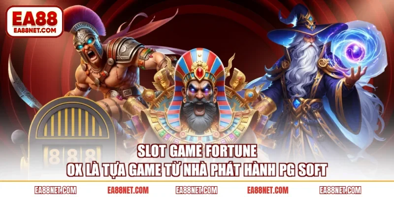 Slot game Fortune Ox là tựa game từ nhà phát hành PG Soft