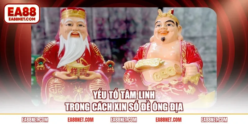 Yếu tố tâm linh trong cách xin số đề ông Địa